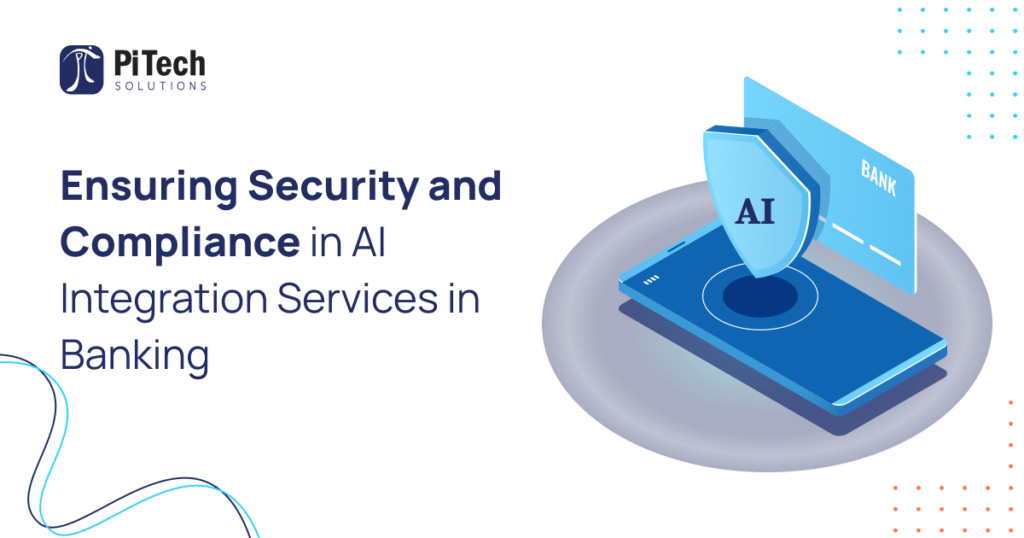Secure, compliant AI integration framework for banking